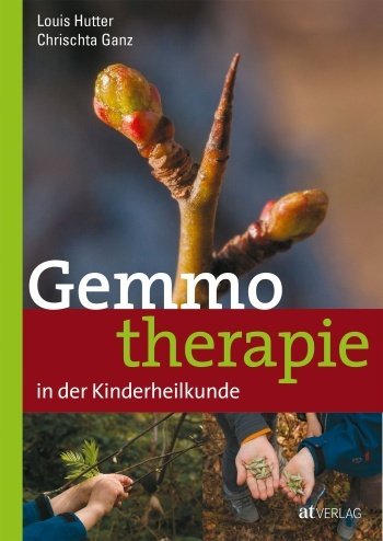 Gemmotherapie in der Kinderheilkunde Buch von Chrischta Ganz, Louis Hutter